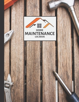 Paperback Home Maintenance Log Book: Homeowner House Repair and Maintenance Record Book, Easily Protect Your Investment By Following a Simple Year-Round Ma Book