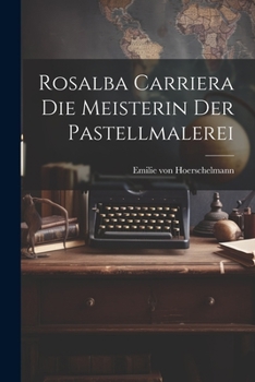 Paperback Rosalba Carriera die Meisterin der Pastellmalerei [German] Book