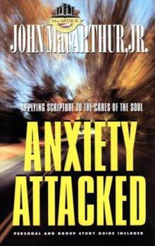 Paperback Anxiety Attacked: John Macarthur, Jr (Macarthur Study) Book