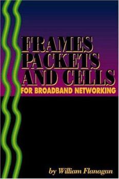 Paperback Frames, Packets, and Cells for Broadband Networking Book