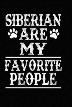 Siberian Husky Are My Favorite People: Blank Lined Journal for Dog Lovers, Dog Mom, Dog Dad and Pet Owners