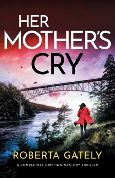 Paperback Her Mother's Cry: A completely gripping mystery thriller Book