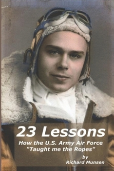 Paperback 23 Lessons: How the U.S. Army Air Force Taught me the Ropes Book