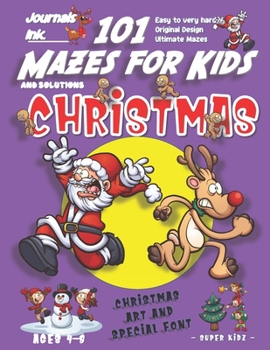 101 Mazes For Kids: SUPER KIDZ Book. Children -Ages 4-8 (US Edition). Cartoon Christmas Running Santa with custom art interior. 101 Puzzles with ... (Superkidz - Christmas 101 Mazes for Kids)