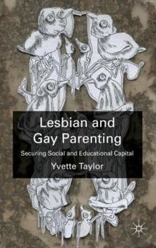 Hardcover Lesbian and Gay Parenting: Securing Social and Educational Capital Book