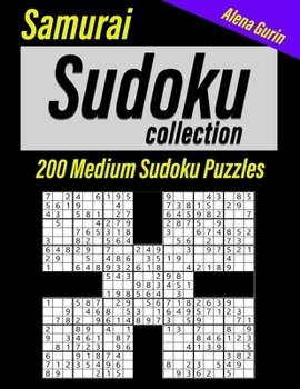 Samurai Sudoku Collection: Book for Adults, 200 Medium Sudoku Puzzles for Intermediate