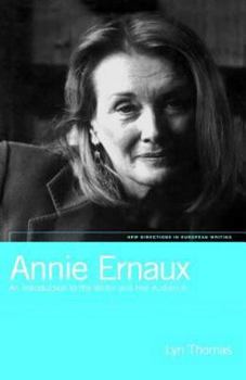 Hardcover Annie Ernaux: An Introduction to the Writer and Her Audience Book