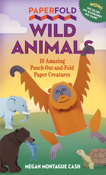 Paperback Paperfold Wild Animals: 10 Amazing Punch-Out-And-Fold Paper Creatures Book