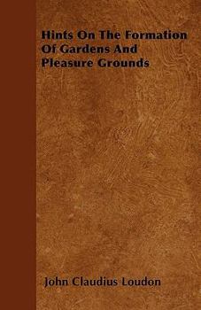 Paperback Hints On The Formation Of Gardens And Pleasure Grounds Book