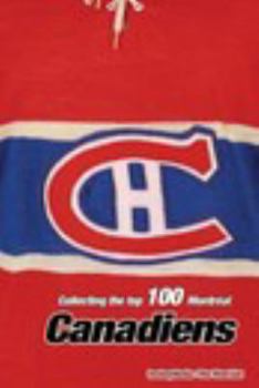Paperback Collecting the Top 100: Montréal Canadiens Book
