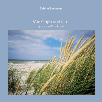 Paperback Van Gogh und ich: Lyrics und Fotokunst [German] Book