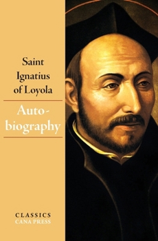 Paperback The Autobiography of Saint Ignatius of Loyola Book