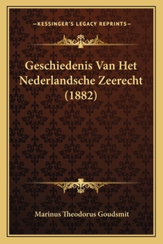 Paperback Geschiedenis Van Het Nederlandsche Zeerecht (1882) [Dutch] Book