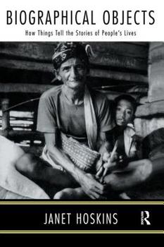 Paperback Biographical Objects: How Things Tell the Stories of Peoples' Lives Book