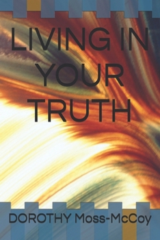 LIVING IN YOUR TRUTH