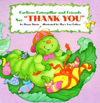 Curlicue Catepillar and Friends Say "Thank You" (Board Books)