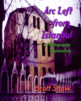 Paperback Arc Left from Istanbul: A Photographic Exploration Book