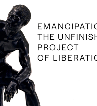 Hardcover Emancipation: The Unfinished Project of Liberation Book