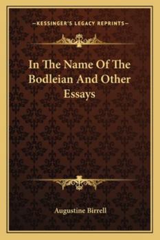 In The Name Of The Bodleian, And Other Essays
