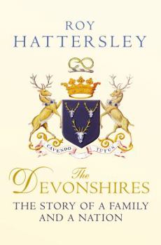 Hardcover The Devonshires: The Story of a Family and a Nation Book