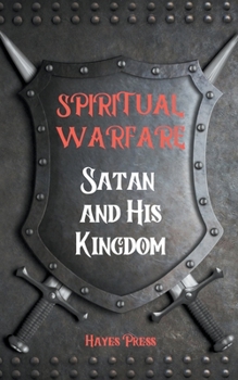 Paperback Spiritual Warfare: Satan and His Kingdom Book