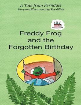 Paperback Freddy Frog and the Forgotten Birthday: A Tale from Ferndale Book