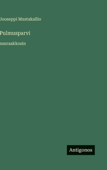 Pulmusparvi: suuraakkosin