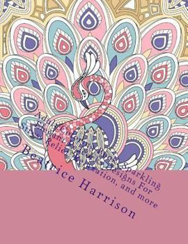 Adult Coloring Book: Sparkling Elegant Peacocks Designs for Stress Relief, Relaxation, and More: Elegant Peacocks, Elephants, Butterflies, Unicorns, Dogs, Cats and Squirrel Patterns and Designs for St
