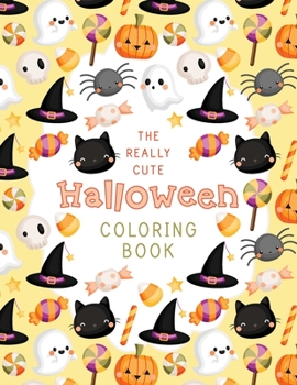 Paperback The Really Cute Halloween Coloring Book: A Colouring Book for Toddlers - Not Scary - 125 pages with 61 Illustrations - 8.5 x 11 Book