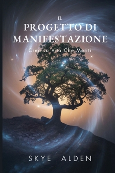 Paperback Il Progetto di Manifestazione: Crea la Vita che Meriti [Italian] Book