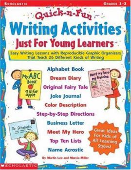 Paperback Quick-N-Fun Writing Activities Just for Young Learners: Easy Writing Lessons with Reproducible Graphic Organizers That Teach 26 Different Kinds of Wri Book
