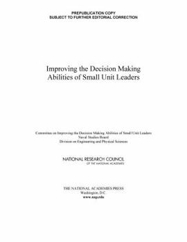 Paperback Improving the Decision Making Abilities of Small Unit Leaders Book