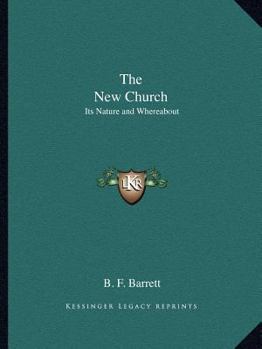 Paperback The New Church: Its Nature and Whereabout Book