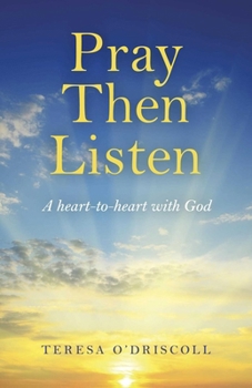 Paperback Pray Then Listen: A Heart-To-Heart with God Book