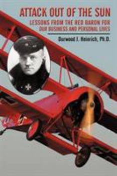 Paperback Attack Out of the Sun: Lessons from the Red Baron for Our Business and Personal Lives Book