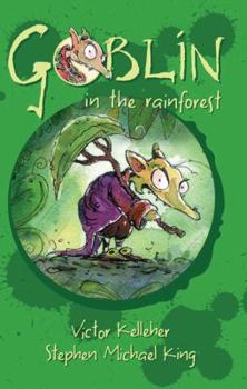 Goblin in the Rainforest - Book #5 of the Gibblewort the Goblin