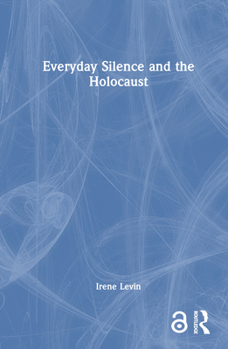 Hardcover Everyday Silence and the Holocaust Book