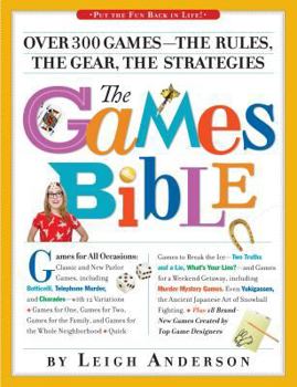 Paperback The Games Bible: Over 300 Games--The Rules, the Gear, the Strategies Book