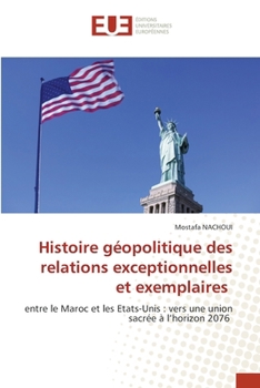 Histoire géopolitique des relations exceptionnelles et exemplaires (French Edition)