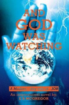 Paperback And God Was Watching: A Modern--Day Tale Of...Job Book