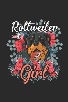 Paperback Rottweiler Girl: Rottweiler Dogs Notebook, Dotted Bullet (6" x 9" - 120 pages) Animal Themed Notebook for Daily Journal, Diary, and Gif Book