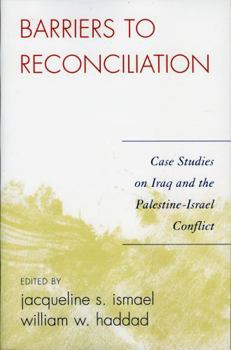 Paperback Barriers to Reconciliation: Case Studies on Iraq and the Palestine-Israel Conflict Book