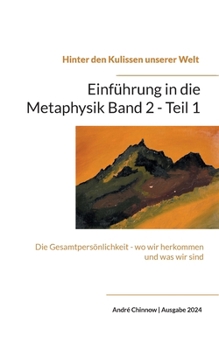 Paperback Einführung in die Metaphysik Band 2 - Teil 1: Die Gesamtpersönlichkeit - wo wir herkommen und was wir sind [German] Book