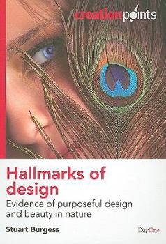 Paperback Hallmarks of Design: Evidence of Purposeful Design and Beauty in Nature Book