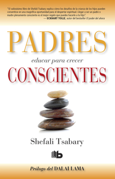 Paperback Padres Conscientes / The Conscious Parent. Transforming Ourselves, Empowering Our Children [Spanish] Book