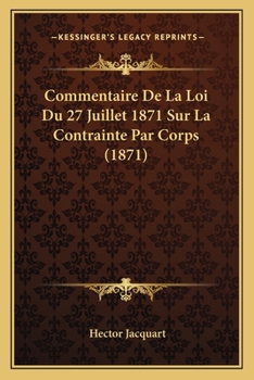 Paperback Commentaire De La Loi Du 27 Juillet 1871 Sur La Contrainte Par Corps (1871) [French] Book