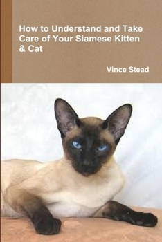 Paperback How to Understand and Take Care of Your Siamese Kitten & Cat Book