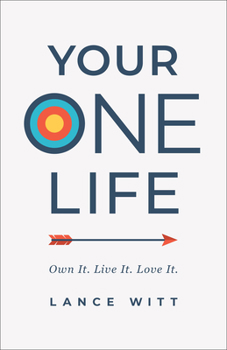 Paperback Your One Life: Own It. Live It. Love It. Book