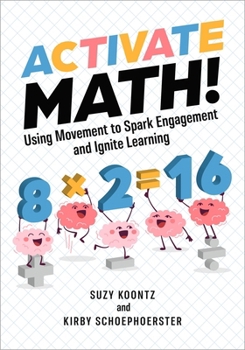 Activate Math!: Using Movement to Spark Engagement and Ignite Learning