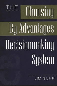 Hardcover The Choosing By Advantages Decisionmaking System Book